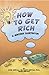 How to Get Rich: A MikiYaka Illustration (Self Help for Teens)