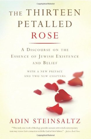 The Thirteen Petalled Rose: A Discourse on the Essence of Jewish Existence and Belief (Paperback)