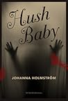 Hush Baby by Johanna Holmström