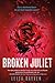 Broken Juliet (Starcrossed,...