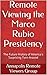 Remote Viewing the Marco Rubio Presidency: The Future History of America's Surprising Turn-Around