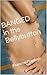Banged in the Bellybutton: Explicit taboo fetish erotica romance that defies the laws of torso physics – you'll feel it deep inside