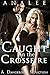 Caught in the Crossfire Book 1: A Dangerous Seduction