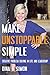 Make Unstoppable Simple: Cr...