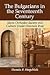 The Bulgarians in the Seventeenth Century by Dennis P. Hupchick