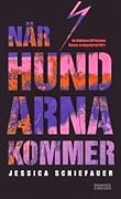 När hundarna kommer