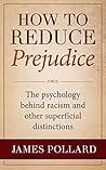 How To Reduce Prejudice: The Psychology Behind Racism and Other Superficial Distinctions
