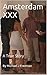 Amsterdam XXX: A True Story...
