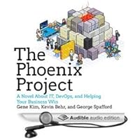 The Phoenix Project: A Novel About IT, DevOps, and Helping Your Business Win
