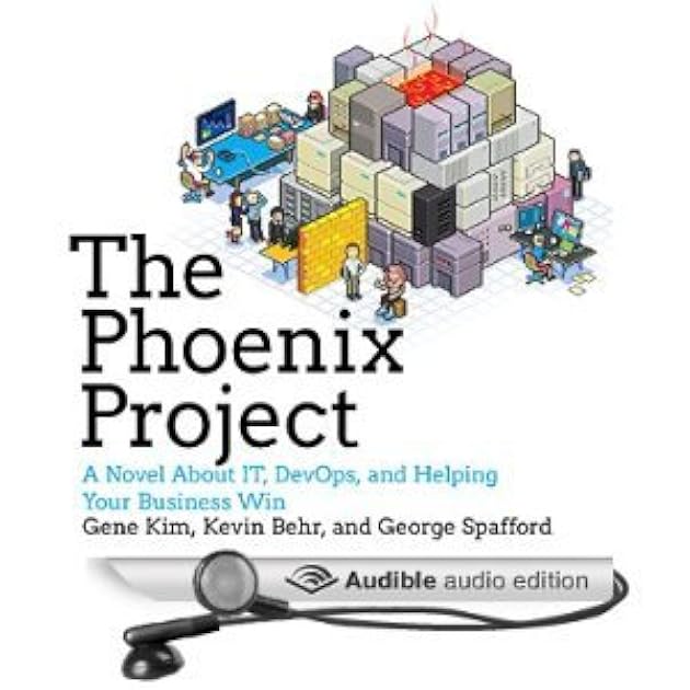The Phoenix Project: A Novel About IT, DevOps, and Helping Your Business Win