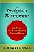 Vocabulary of Success by C. Edward Good