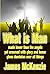 What Is Man: made lower tha...
