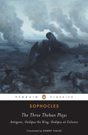 The Theban Plays: Oedipus the King, Oedipus at Colonus, Antigone