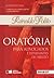 Oratória para advogados e estudantes de Direito by Reinaldo Polito