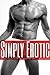 Simply Erotic - A Grand Collection of only the finest Erotica Short Stories
