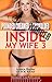 Pounded, Creamed & Cuckolded Harder: Inside My Wife 3