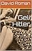 Geli Hitler: A novel of Weimar Germany