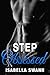 Step: Obsessed (First Time Steamy Step Taboo Romance)
