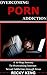 Overcoming Porn Addiction by Ricky King