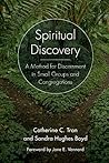 Spiritual Discovery: A Method for Discernment in Small Groups and Congregations Book cover for Spiritual Discovery: A Method for Discernment in Small Groups and Congregations