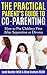 The Practical Parent's Guide to Co-parenting:: How to Put Children First After Separation or Divorce (The Practical Parent Guides)