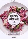Quinoa, orge et cie - La Bible Quinoa, orge et cie - La Bible
