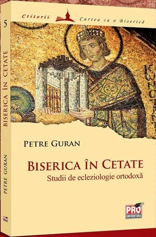 Biserica în cetate: studii de ecleziologie ortodoxă (Paperback)