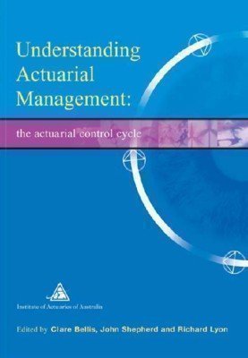 Understanding Actuarial Management: The Actuarial Control Cycle