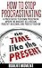 How to Stop Procrastinating