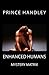 Enhanced Humans by Prince Handley