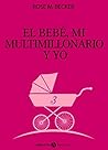 El bebé, mi multimillonario y yo - Vol. 3