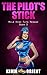 The Pilot's Stick: A Mile H...