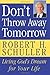 Don't Throw Away Tomorrow by Robert H. Schuller