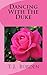 Dancing with the Duke by T.J. Burden
