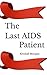 The Last AIDS Patient