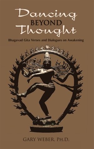 Dancing Beyond Thought: Bhagavad Gita Verses and Dialogues on Awakening (Kindle Edition)
