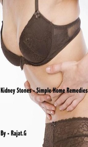 Kidney Stone - Simple Home Remedies (Kindle Edition)