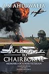Airborne to Chairborne; Memoirs of a War Veteran Aviator-Lawyer of the Indian Air Force