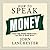 How to Speak Money: What the Money People Say — And What It Really Means
