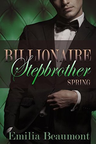 Billionaire Stepbrother: Spring (Our Forbidden Year, #4)