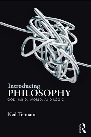 Introducing Philosophy: God, Mind, World, and Logic