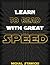 Learn to Read with Great Speed! Only 10 minutes a day! (How to Change Your Life in 10 Minutes a Day Book 2)