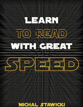 Learn to Read with Great Speed! Only 10 minutes a day! (How to Change Your Life in 10 Minutes a Day Book 2)