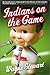 Indians on the Game: An Ins...