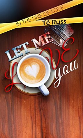 Let Me Love You (In the Line of Love #1)