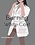 Burning the Short White Coat by Eve Shvidler