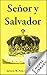 Señor y Salvador (Spanish Edition)