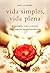 Vida simples, vida plena: A gratidão como caminho para superar as circunstâncias (Portuguese Edition)