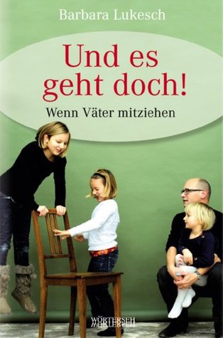 Und es geht doch!: Wenn Väter mitziehen (German Edition)