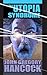The Utopia Syndrome